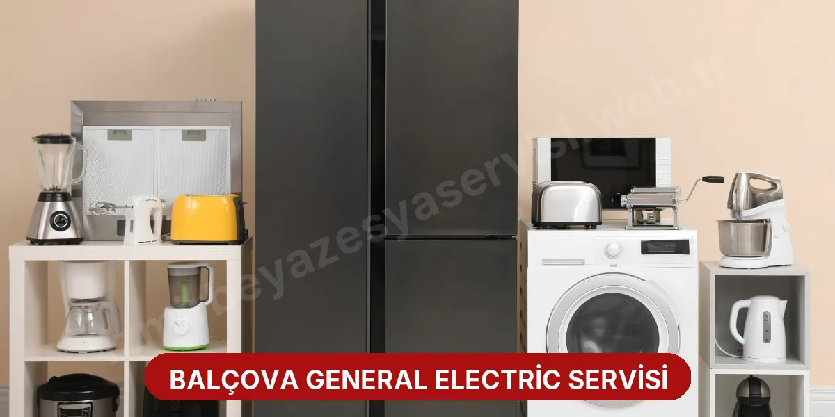Balçova General Electric Servisi