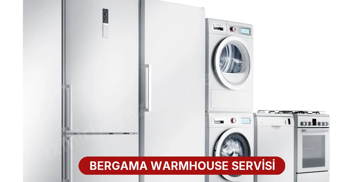 Bergama Warmhouse Servisi