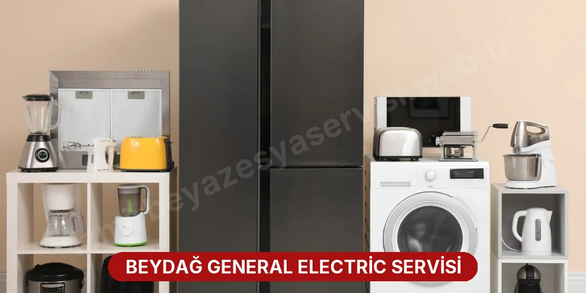 Beydağ General Electric Servisi