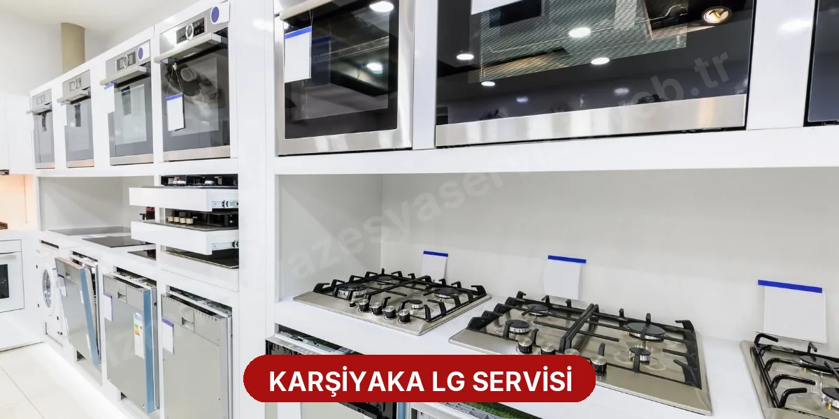 Karşiyaka LG Servisi