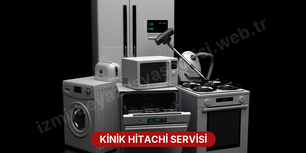 Kinik Hitachi Servisi