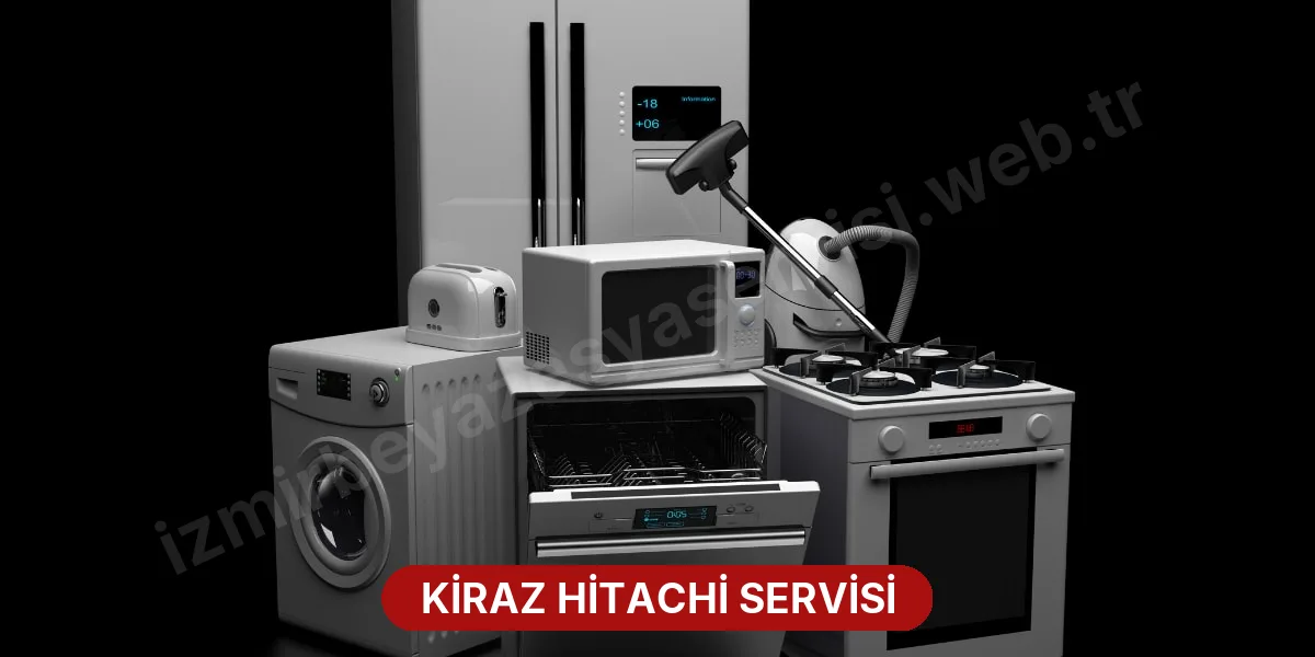 Kiraz Hitachi Servisi
