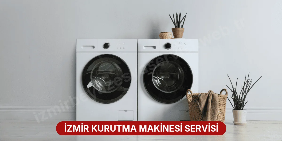 İzmir Kurutma Makinesi Servisi
