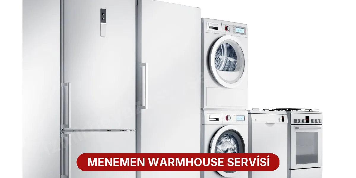 Menemen Warmhouse Servisi