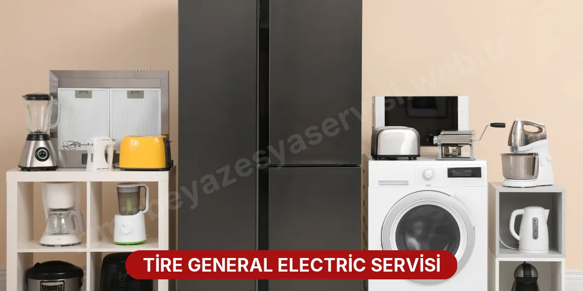 Tire General Electric Servisi